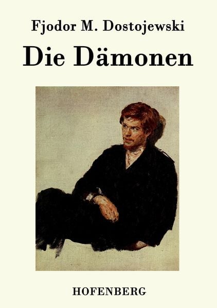 Die Dämonen, Taschenbuch von Fjodor M. Dostojewski, Hofenberg, 978-3-8430-4103-4