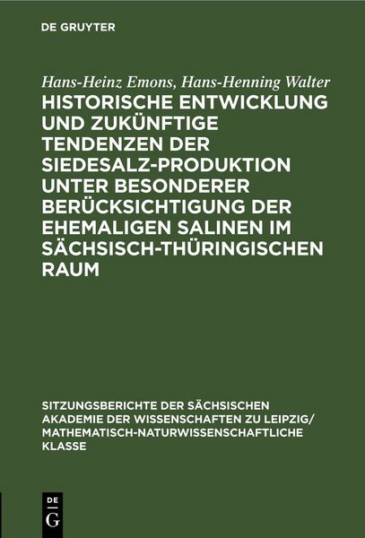 Produktbild: Historische Entwicklung und zuk&uuml;nftige Tendenzen der Siedesalz-Produktion unter besonderer Ber&uuml;cksichtigung der ehemaligen Salinen im s&auml;chsisch-th&uuml;ringischen Raum