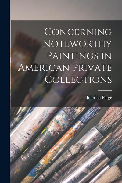 Produktbild: Concerning Noteworthy Paintings in American Private Collections