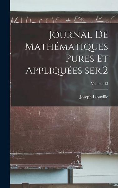 Produktbild: Journal de math&eacute;matiques pures et appliqu&eacute;es ser.2; Volume 13