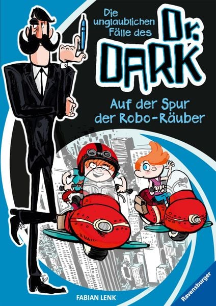 Produktbild: Die unglaublichen F&auml;lle des Dr. Dark, Band 2 - Auf der Spur der Robo-R&auml;uber
