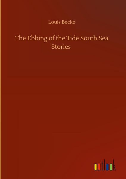 Produktbild: The Ebbing of the Tide South Sea Stories