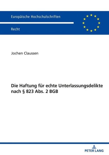 Produktbild: Die Haftung f&uuml;r echte Unterlassungsdelikte nach &sect; 823 Abs. 2 BGB