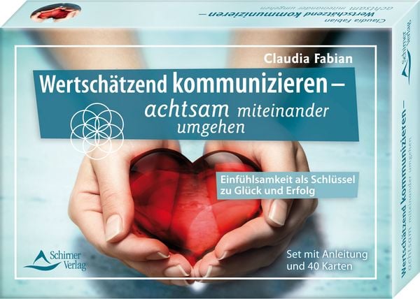 Produktbild: Wertschätzend kommunizieren – achtsam miteinander umgehen - Einfühlsamkeit als Schlüssel zu Glück und Erfolg
