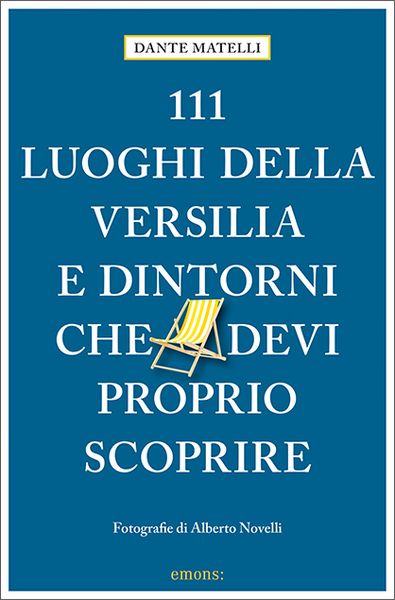 Produktbild: 111 luoghi della Versilia e dintorni che devi proprio scoprire