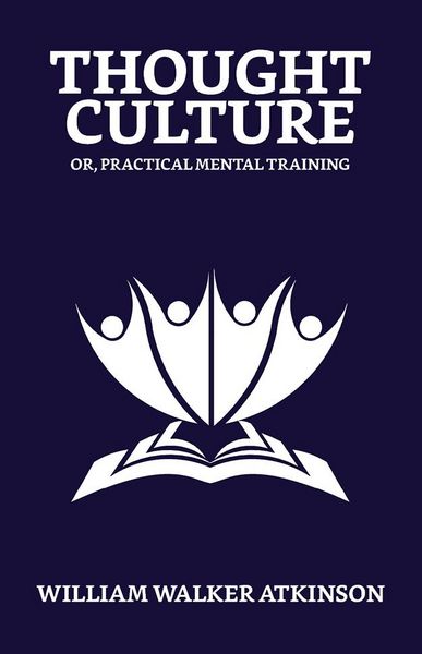 Produktbild: Thought-Culture; Or, Practical Mental Training