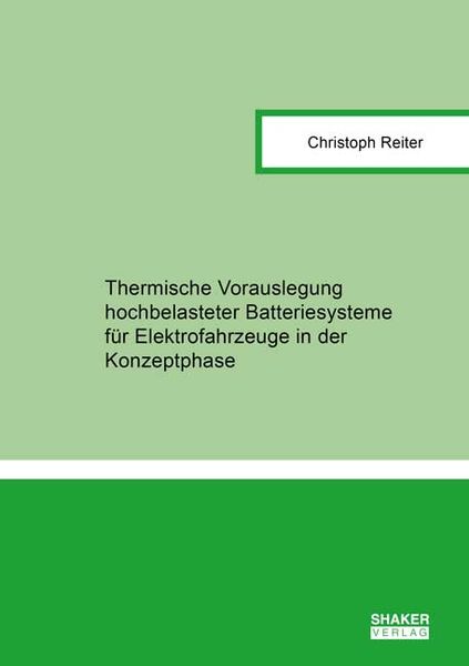 Produktbild: Thermische Vorauslegung hochbelasteter Batteriesysteme f&uuml;r Elektrofahrzeuge in der Konzeptphase