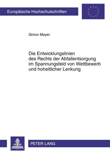 Produktbild: Die Entwicklungslinien des Rechts der Abfallentsorgung im Spannungsfeld von Wettbewerb und hoheitlicher Lenkung