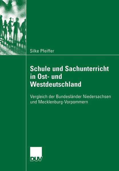 Schule und Sachunterricht in Ost- und Westdeutschland, Taschenbuch von Silke Pfeiffer, Deutscher Universitätsverlag, 9783835060432
