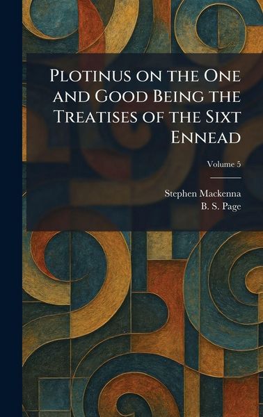 Produktbild: Plotinus on the One and Good Being the Treatises of the Sixt Ennead
