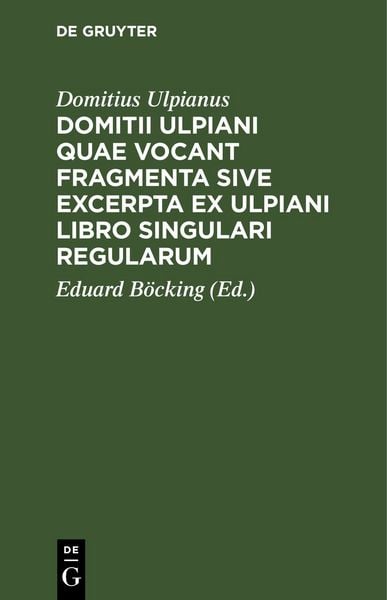 Produktbild: Domitii Ulpiani quae vocant fragmenta sive excerpta ex Ulpiani libro singulari regularum