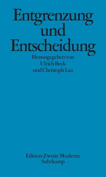 Produktbild: Entgrenzung und Entscheidung: Was ist neu an der Theorie reflexiver Modernisierung?