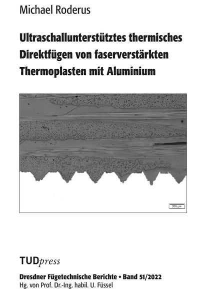 Produktbild: Ultraschallunterst&uuml;tztes thermisches Direktf&uuml;gen von faserverst&auml;rkten Thermoplasten mit Aluminium