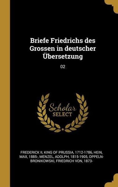Produktbild: Briefe Friedrichs Des Grossen in Deutscher &Uuml;bersetzung: 02