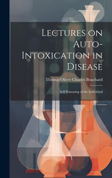Produktbild: Lectures on Auto-Intoxication in Disease