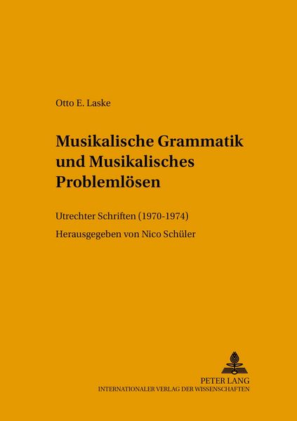Musikalische Grammatik und Musikalisches Problemlösen, Taschenbuch von Nico Schüler, Peter Lang GmbH, Internationaler Verlag der Wissenschaften,