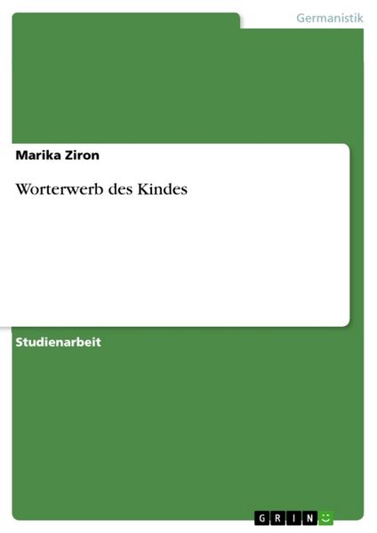 Worterwerb des Kindes, Taschenbuch von Marika Ziron, GRIN, 9783638668279