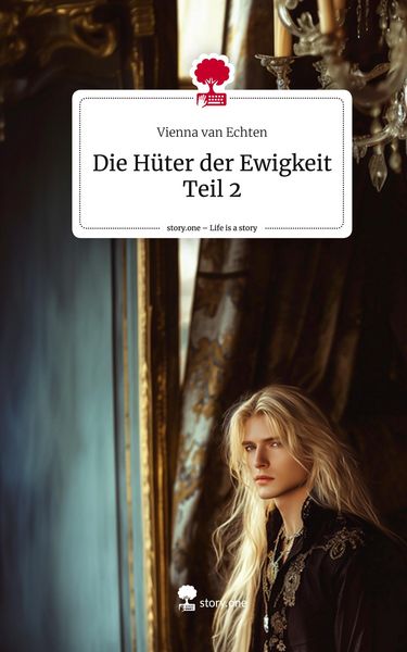 Produktbild: Die H&uuml;ter der Ewigkeit Teil 2. Life is a Story - story.one