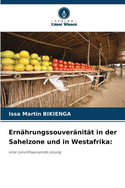 Produktbild: Ern&auml;hrungssouver&auml;nit&auml;t in der Sahelzone und in Westafrika: