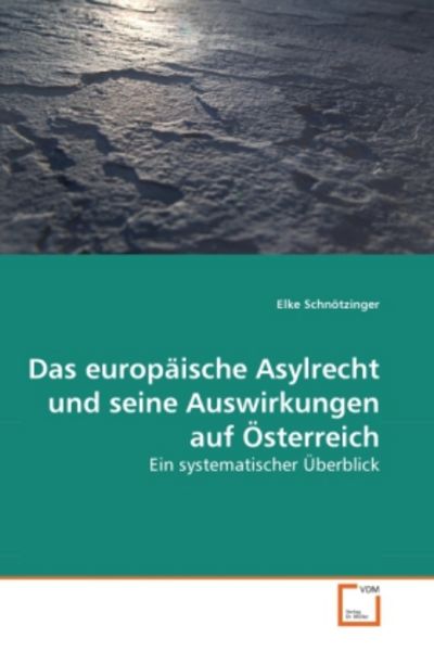 Schnötzinger, E: Das europäische Asylrecht und seine Auswirk, Taschenbuch von Elke Schnötzinger, VDM, 9783639276541