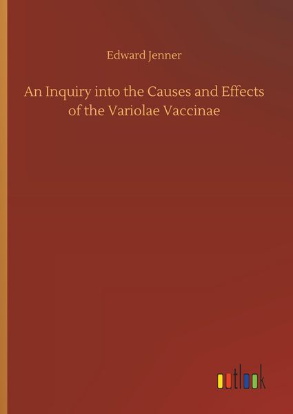 Produktbild: An Inquiry into the Causes and Effects of the Variolae Vaccinae