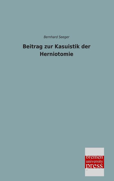 Produktbild: Beitrag zur Kasuistik der Herniotomie
