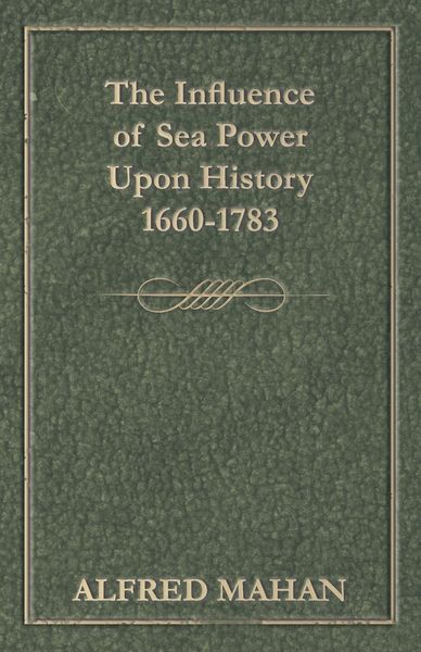Produktbild: The Influence of Sea Power Upon History, 1660-1783