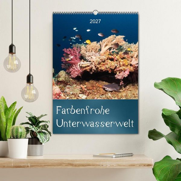 Produktbild: Farbenfrohe Unterwasserwelt (Wandkalender 2027 DIN A2 hoch), CALVENDO Monatskalender