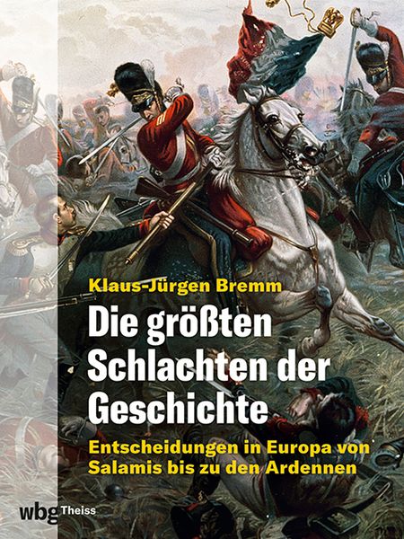 Produktbild: Die gr&ouml;&szlig;ten Schlachten der Geschichte
