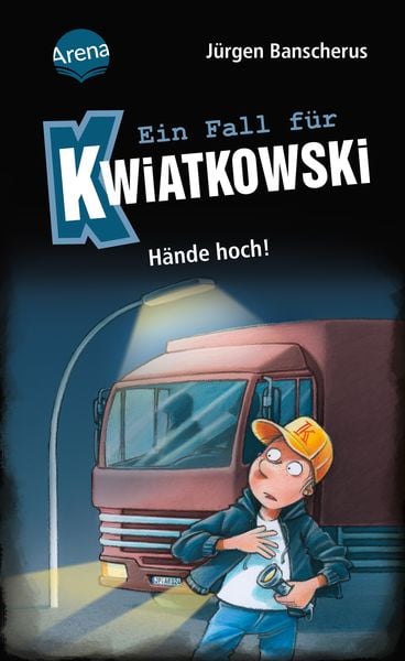 Ein Fall für Kwiatkowski (32). Hände hoch!, Gebundene Ausgabe von Jürgen Banscherus, Arena, 9783401607627