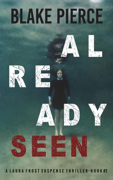 Produktbild: Already Seen (A Laura Frost FBI Suspense Thriller-Book 2)