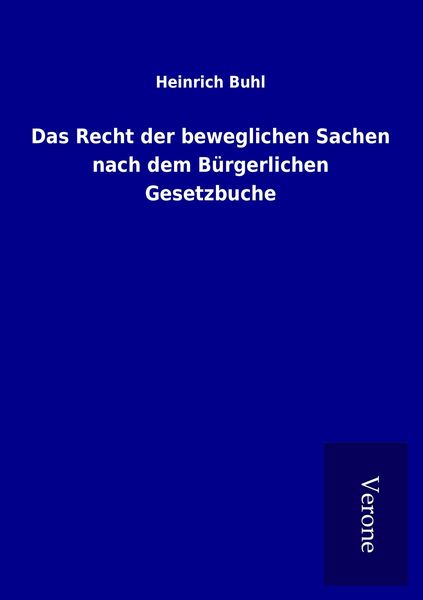 Produktbild: Das Recht der beweglichen Sachen nach dem B&uuml;rgerlichen Gesetzbuche