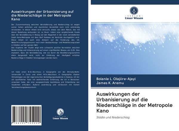 Auswirkungen der Urbanisierung auf die Niederschläge in der Metropole Kano, Taschenbuch von Bolanle L. Olajiire-Ajayi , James K. Aremu, Verlag Unser