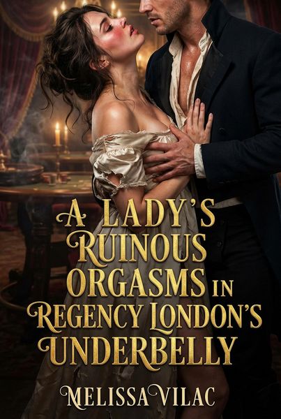 Produktbild: A Lady's Ruinous Orgasms in Regency London's Underbelly