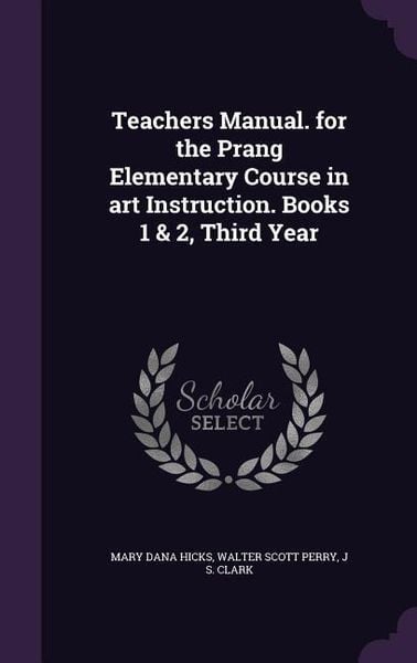 Produktbild: Teachers Manual. for the Prang Elementary Course in art Instruction. Books 1 & 2, Third Year