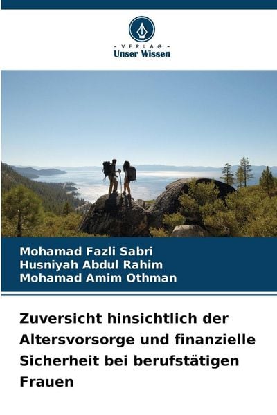 Zuversicht hinsichtlich der Altersvorsorge und finanzielle Sicherheit bei berufstätigen Frauen, Taschenbuch von Mohamad Fazli Sabri , Husniyah Abdul