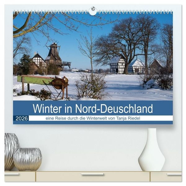 Winter in Nord-Deutschland (hochwertiger Premium Wandkalender 2026 DIN A2 quer), Kunstdruck in Hochglanz
