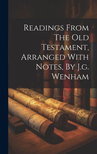 Produktbild: Readings From The Old Testament, Arranged With Notes, By J.g. Wenham