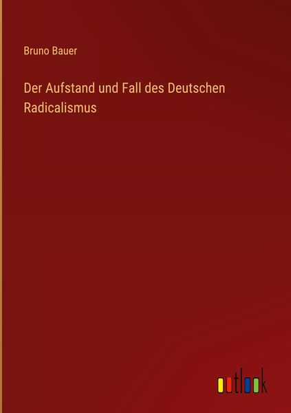Produktbild: Der Aufstand und Fall des Deutschen Radicalismus