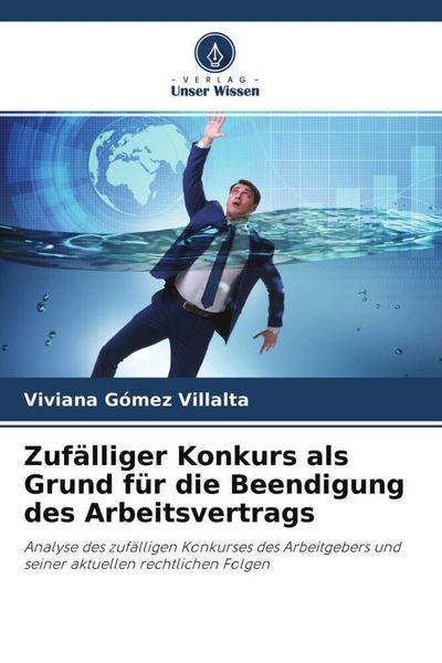 Produktbild: Zuf&auml;lliger Konkurs als Grund f&uuml;r die Beendigung des Arbeitsvertrags