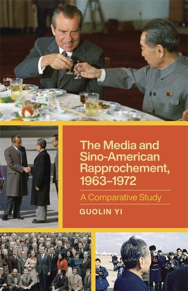 Produktbild: The Media and Sino-American Rapprochement, 1963-1972
