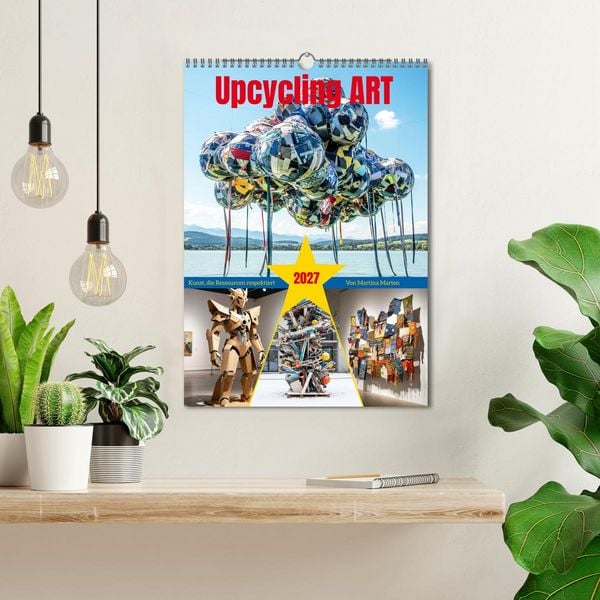 Produktbild: Upcycling ART - Kunst, die Ressourcen respektiert (Wandkalender 2027 DIN A3 hoch), CALVENDO Monatskalender