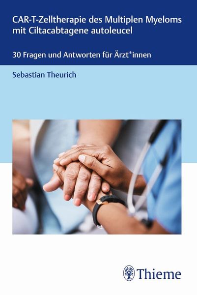 CAR-T-Zelltherapie des Multiplen Myeloms mit Ciltacabtagene autoleucel, Taschenbuch von , Thieme, 9783132446342