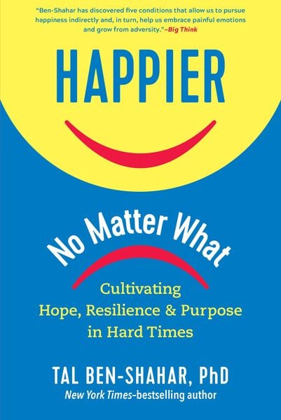 Produktbild: Happier, No Matter What: Cultivating Hope, Resilience, and Purpose in Hard Times