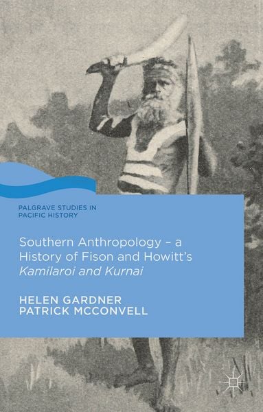 Produktbild: Southern Anthropology - a History of Fison and Howitt&rsquo;s Kamilaroi and Kurnai