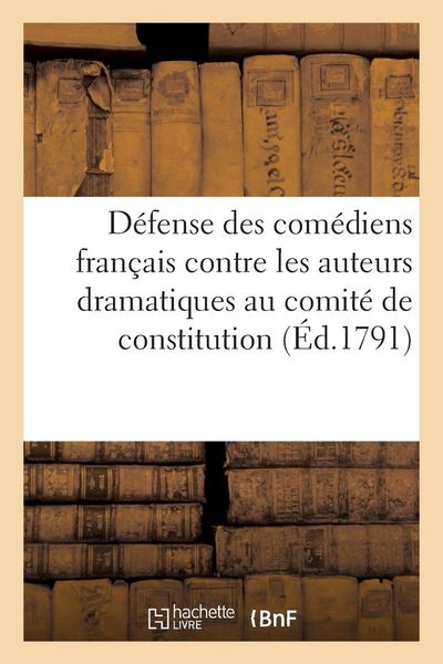 Produktbild: D&eacute;fense Des Com&eacute;diens Fran&ccedil;ais Contre Les Auteurs Dramatiques, Adress&eacute;e Au Comit&eacute; de Constitution
