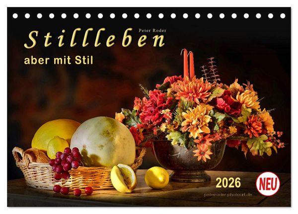 Produktbild: Stillleben - aber mit Stil (Tischkalender 2026 DIN A5 quer), CALVENDO Monatskalender