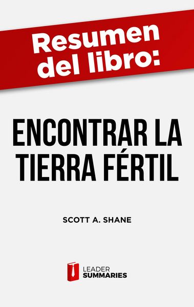 Produktbild: Resumen del libro "Encontrar la tierra f&eacute;rtil" de Scott A. Shane