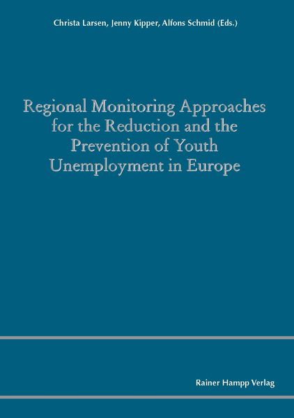 Produktbild: Regional Monitoring Approaches for the Reduction and the Prevention of Youth Unemployment in Europe