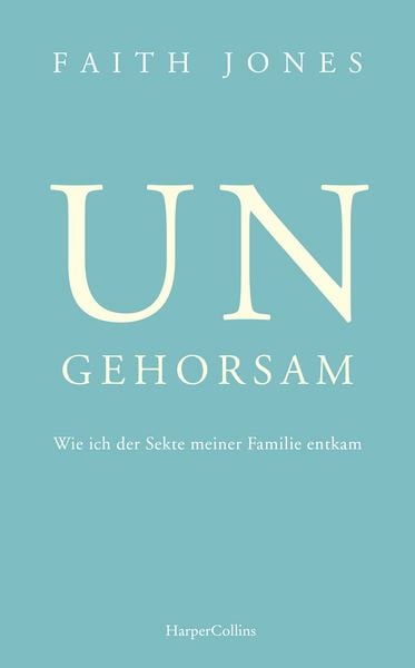 Produktbild: Ungehorsam &ndash; Wie ich der Sekte meiner Familie entkam